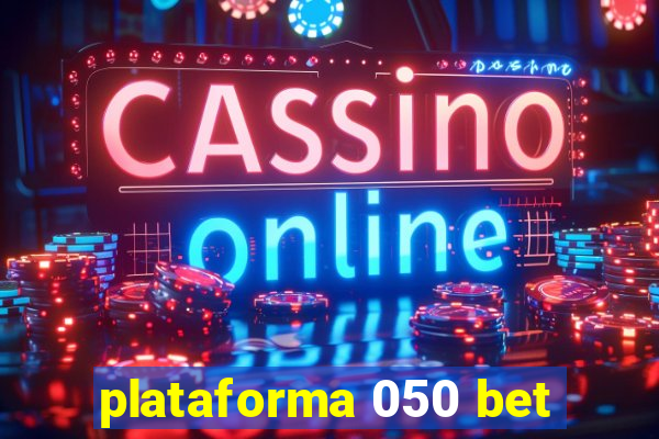 plataforma 050 bet